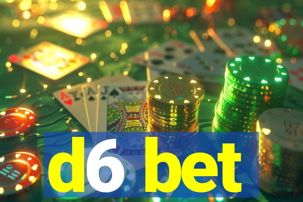 d6 bet